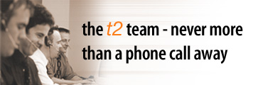 the t2 team - never more than a phone call away